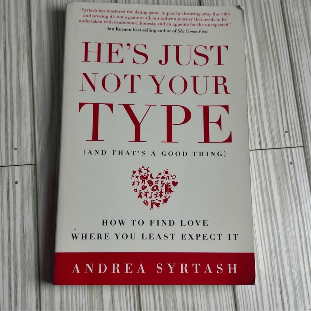 He's Just Not Your Type: How to Find Love Where You Least Expect It Book